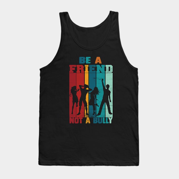 Be A Friend Not A Bully Tank Top by reedae
